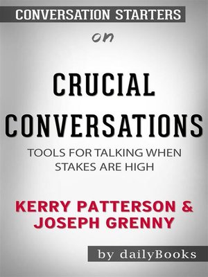 cover image of Crucial Conversations--Tools for Talking When Stakes Are High  by Kerry Patterson  | Conversation Starters